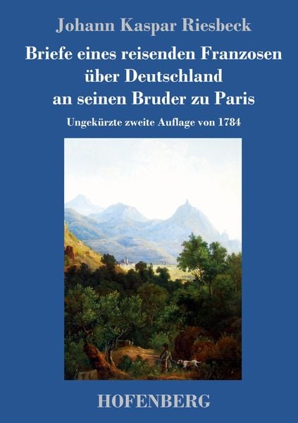 Produktbild: Briefe eines reisenden Franzosen &uuml;ber Deutschland an seinen Bruder zu Paris