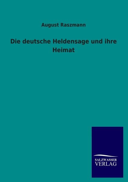 Produktbild: Die deutsche Heldensage und ihre Heimat
