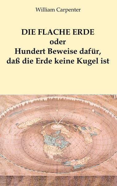 Produktbild: Die flache Erde oder Hundert Beweise daf&uuml;r, da&szlig; die Erde keine Kugel ist