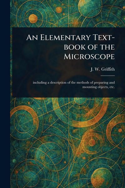 Produktbild: An Elementary Text-book of the Microscope
