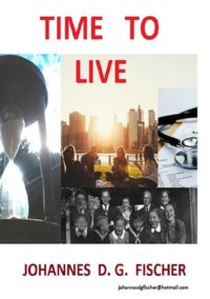 Time to Live (First part in English - second part in German ), Taschenbuch von Johannes D. G. Fischer, Epubli, 9783746760650