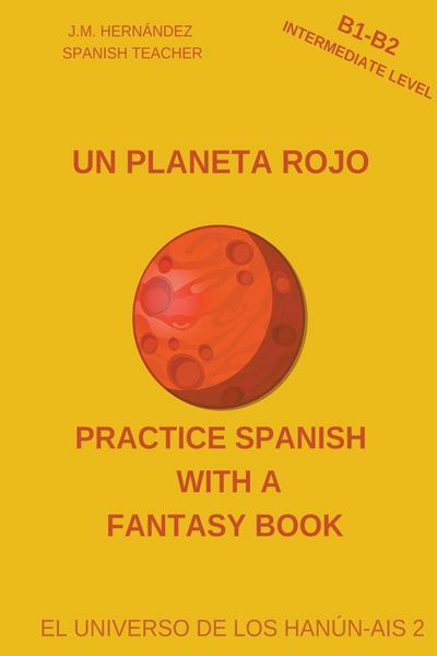 Produktbild: Un Planeta Rojo (B1-B2 Intermediate Level) -- Spanish Graded Readers with Explanations of the Language