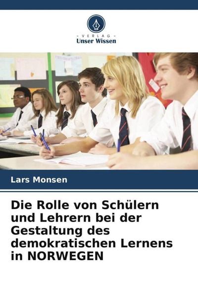 Produktbild: Die Rolle von Sch&uuml;lern und Lehrern bei der Gestaltung des demokratischen Lernens in NORWEGEN