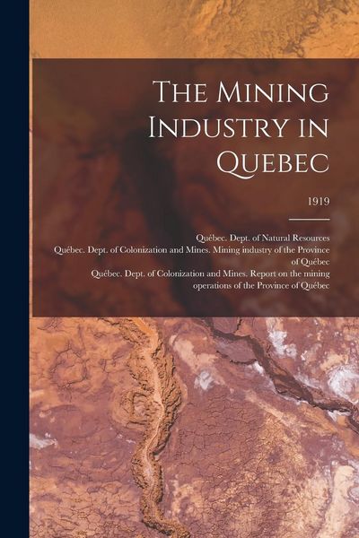 Produktbild: The Mining Industry in Quebec; 1919