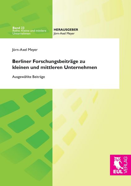 Berliner Forschungsbeiträge zu kleinen und mittleren Unternehmen, Taschenbuch von Jörn-Axel Meyer, Josef Eul Verlag, 9783844102505
