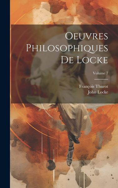 Produktbild: Oeuvres Philosophiques De Locke; Volume 7