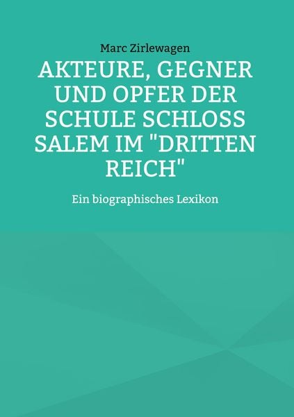Produktbild: Akteure, Gegner und Opfer der Schule Schloss Salem im "Dritten Reich"
