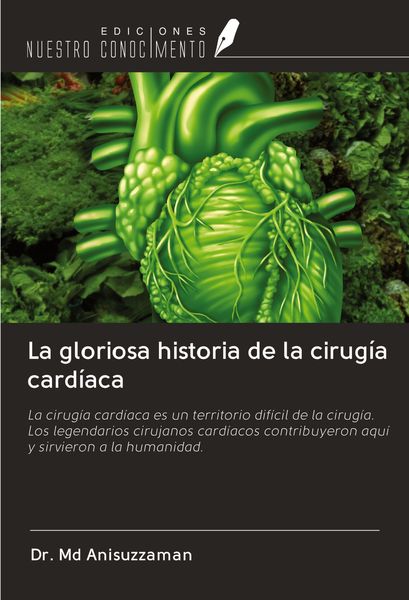 Produktbild: La gloriosa historia de la cirug&iacute;a card&iacute;aca