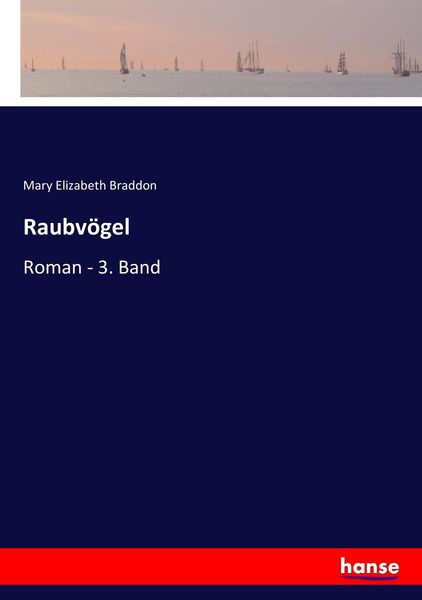 Raubvögel, Taschenbuch von Mary Elizabeth Braddon, Hansebooks, 9783743641839