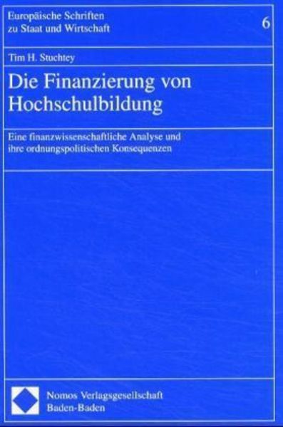 Die Finanzierung von Hochschulbildung, Taschenbuch von Tim H. Stuchtey, Nomos, 9783789072147