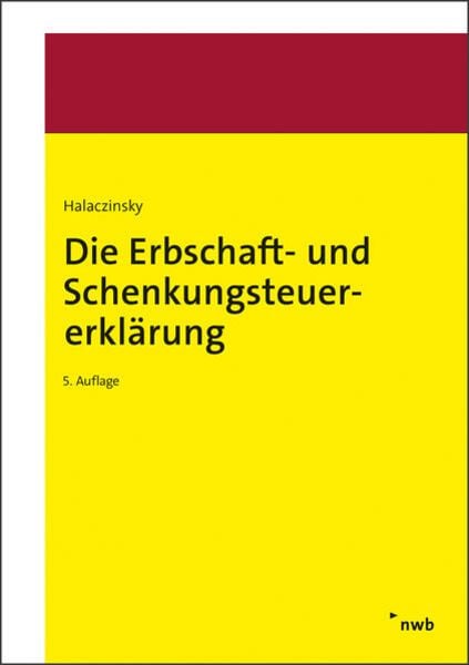 Die Erbschaft- und Schenkungsteuererklärung, Taschenbuch von Raymond Halaczinsky , Olivia Trentmann, Nwb Verlag, 9783482549557