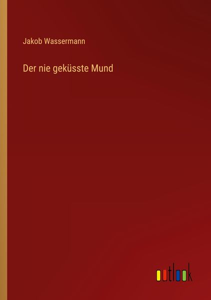 Produktbild: Der nie gek&uuml;sste Mund
