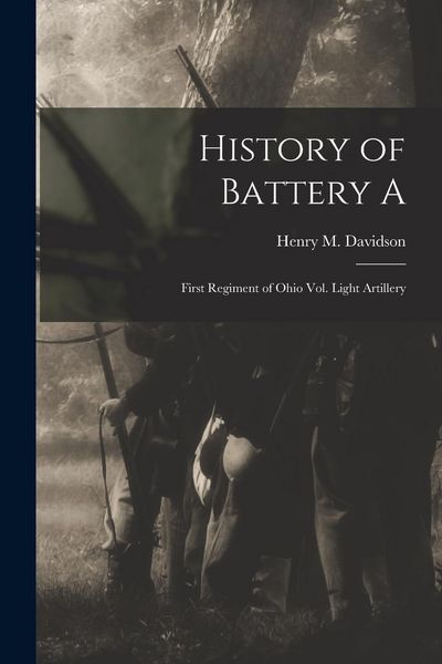 Produktbild: History of Battery A: First Regiment of Ohio Vol. Light Artillery