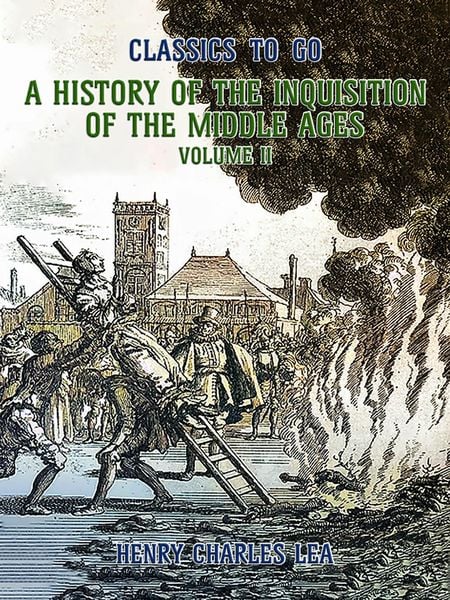 Produktbild: The History of the Inquisition of the Middle Ages Volume II