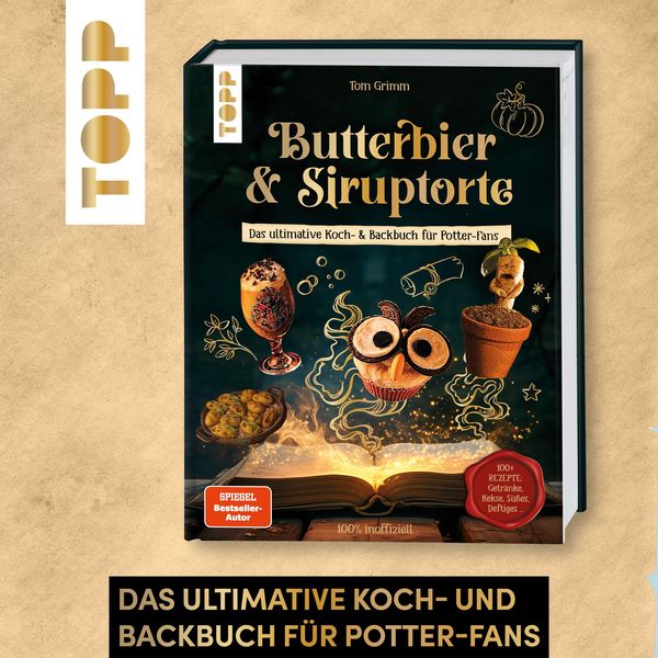 Produktbild: Butterbier & Siruptorte. Das ultimative Koch- und Backbuch f&uuml;r Potter-Fans
