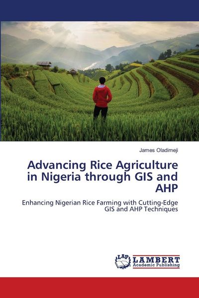 Produktbild: Advancing Rice Agriculture in Nigeria through GIS and AHP