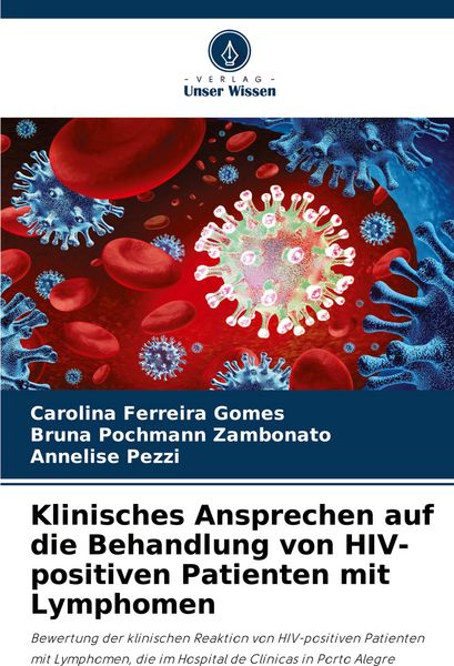 Klinisches Ansprechen auf die Behandlung von HIV-positiven Patienten mit Lymphomen, Taschenbuch von Carolina Ferreira Gomes , Bruna Pochmann Zambonato