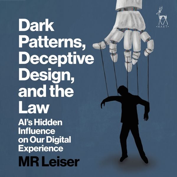 Dark Patterns, Deceptive Design, and the Law - Mark Leiser, Audio, 9781350604858