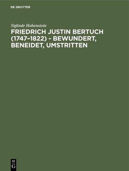 Produktbild: Friedrich Justin Bertuch (1747&ndash;1822) - bewundert, beneidet, umstritten