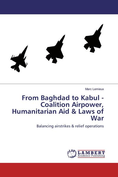 Produktbild: From Baghdad to Kabul - Coalition Airpower, Humanitarian Aid & Laws of War