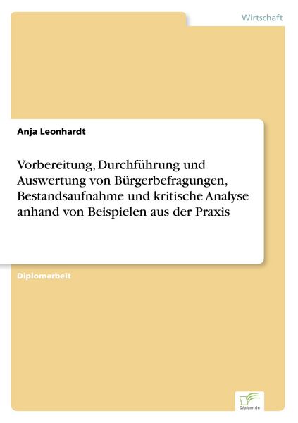 Produktbild: Vorbereitung, Durchf&uuml;hrung und Auswertung von B&uuml;rgerbefragungen, Bestandsaufnahme und kritische Analyse anhand von Beispielen aus der Praxis