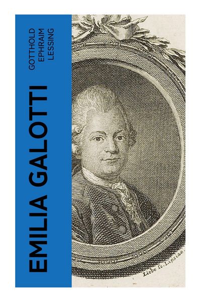 Emilia Galotti, Taschenbuch von Gotthold Ephraim Lessing, E-artnow, 9788027357161