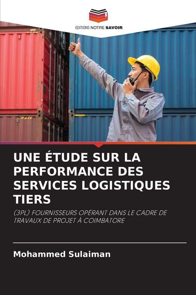 Produktbild: UNE &Eacute;TUDE SUR LA PERFORMANCE DES SERVICES LOGISTIQUES TIERS