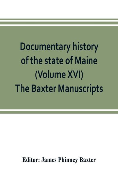 Produktbild: Documentary history of the state of Maine (Volume XVI) The Baxter Manuscripts