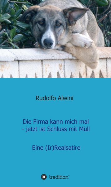 Produktbild: Die Firma kann mich mal - jetzt ist Schluss mit M&uuml;ll.