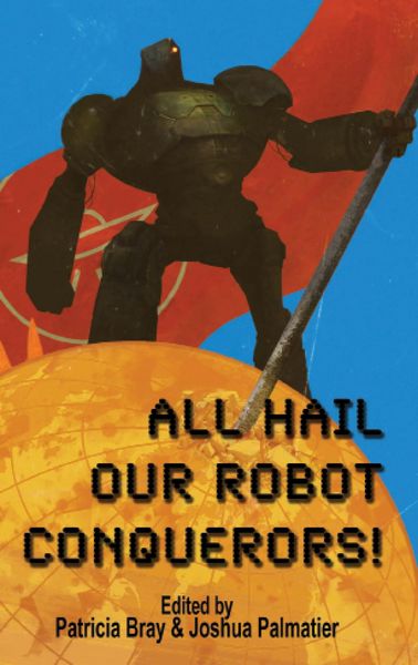 Produktbild: All Hail Our Robot Conquerors!