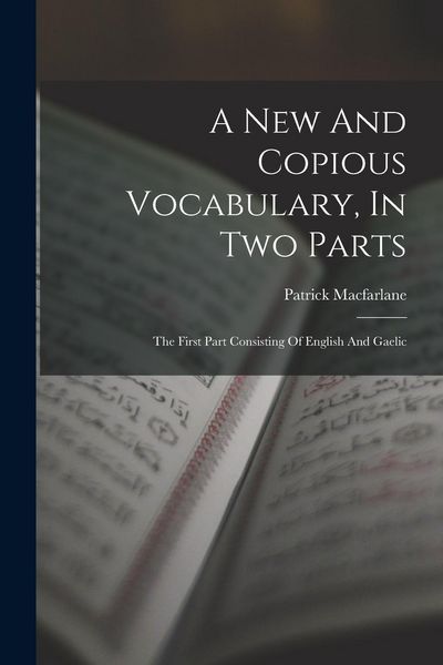 Produktbild: A New And Copious Vocabulary, In Two Parts: The First Part Consisting Of English And Gaelic