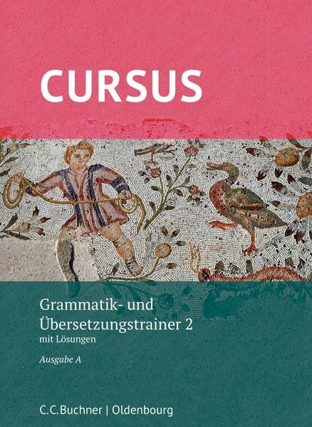 Produktbild: Cursus A &ndash; neu / Cursus A Grammatik- und &Uuml;bersetzungstrainer 2