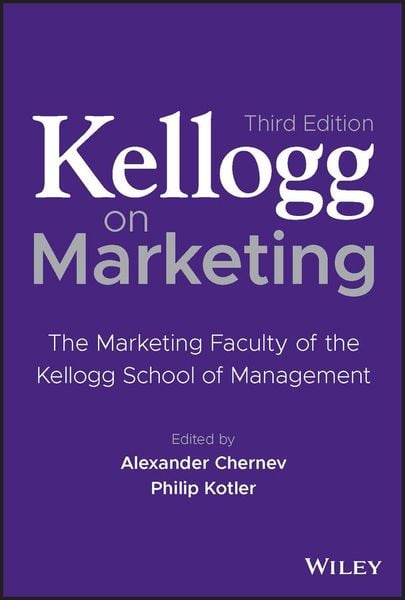 Kellogg on Marketing, Gebundene Ausgabe von Alexander Chernev,Philip Kotler, John Wiley & Sons Inc, 978-1-119-90624-7