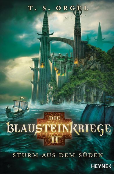 Die Blausteinkriege 2 - Sturm aus dem Süden, Taschenbuch von T.S. Orgel, Heyne