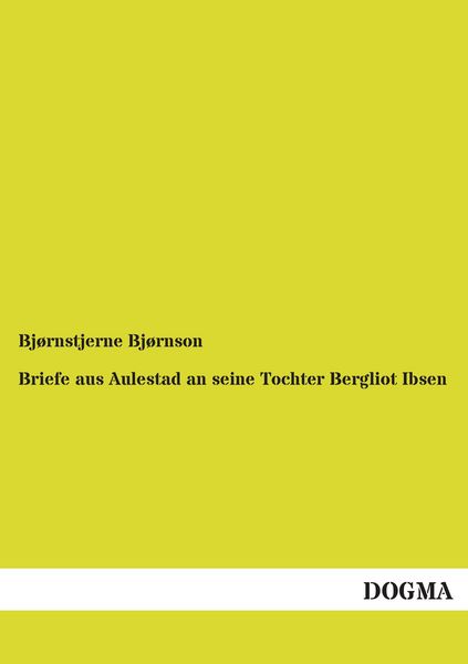 Produktbild: Briefe aus Aulestad an seine Tochter Bergliot Ibsen