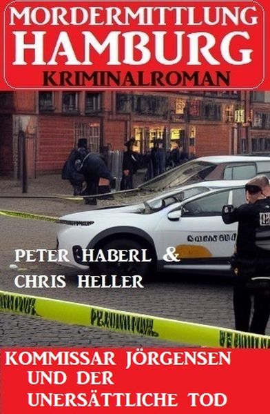 Produktbild: Kommissar J&ouml;rgensen und der uners&auml;ttliche Tod: Mordermittlung Hamburg Kriminalroman