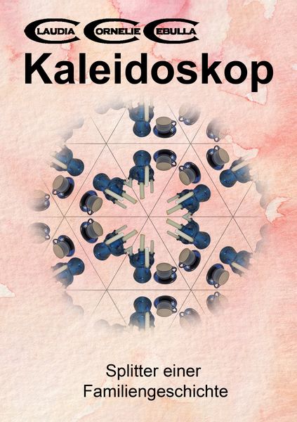 Kaleidoskop, Taschenbuch von Claudia Cornelie Cebulla, BoD – Books on Demand, 9783819244919