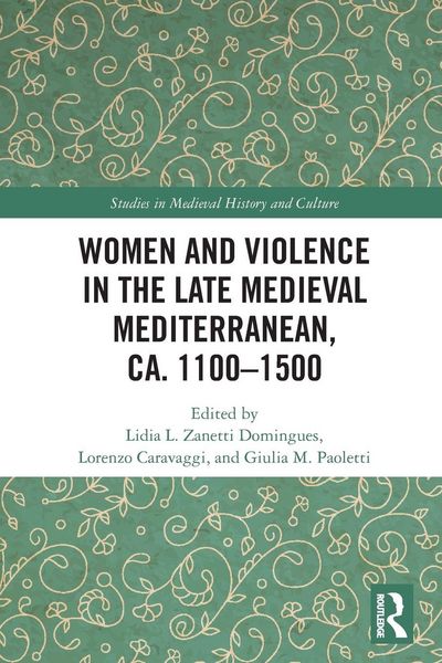 Produktbild: Women and Violence in the Late Medieval Mediterranean, ca. 1100-1500