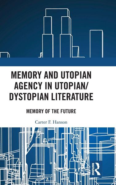 Produktbild: Memory and Utopian Agency in Utopian/Dystopian Literature