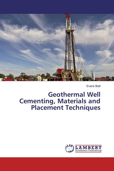 Produktbild: Geothermal Well Cementing, Materials and Placement Techniques