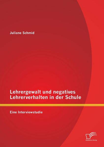Produktbild: Lehrergewalt und negatives Lehrerverhalten in der Schule: Eine Interviewstudie