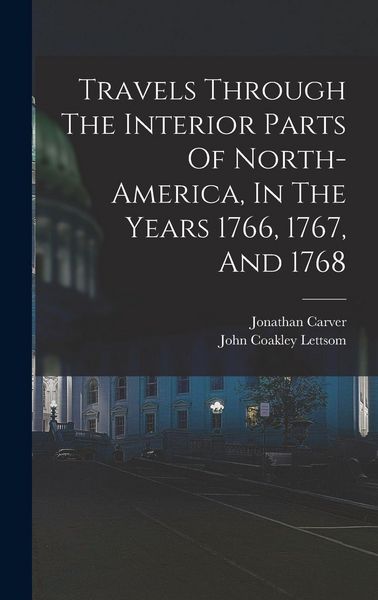 Produktbild: Travels Through The Interior Parts Of North-america, In The Years 1766, 1767, And 1768
