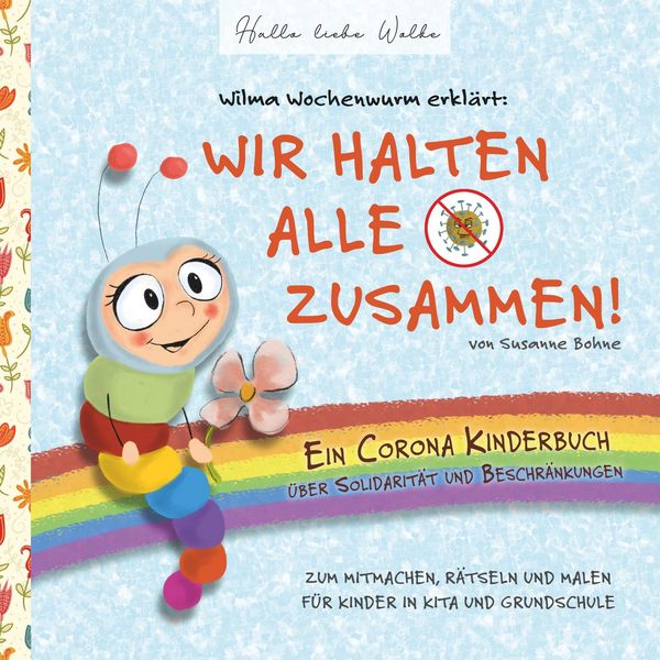 Produktbild: Wilma Wochenwurm erkl&auml;rt: Wir halten alle zusammen! Ein Corona Kinderbuch &uuml;ber Solidarit&auml;t und Beschr&auml;nkungen