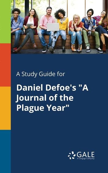 A Study Guide for Daniel Defoe's 'A Journal of the Plague Year'