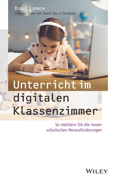 Unterricht im digitalen Klassenzimmer, Taschenbuch von Doug Lemov, Wiley-VCH, 978-3-527-51076-4