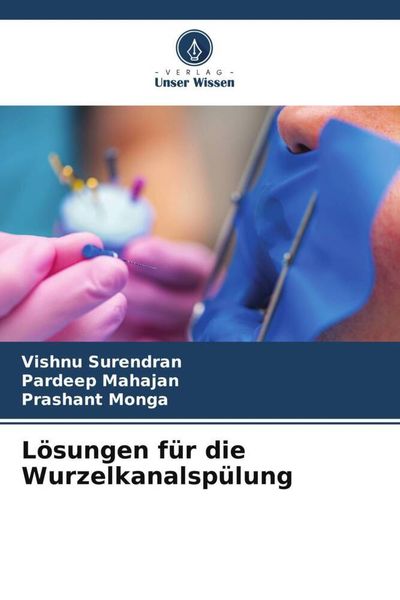 Produktbild: L&ouml;sungen f&uuml;r die Wurzelkanalsp&uuml;lung