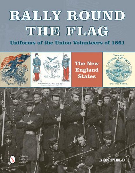 Produktbild: Rally Round the Flag--Uniforms of the Union Volunteers of 1861