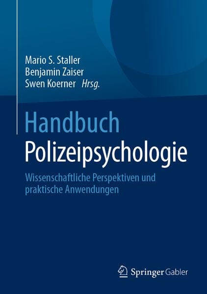 Handbuch Polizeipsychologie, Gebundene Ausgabe von , Springer Fachmedien Wiesbaden GmbH, 9783658401177