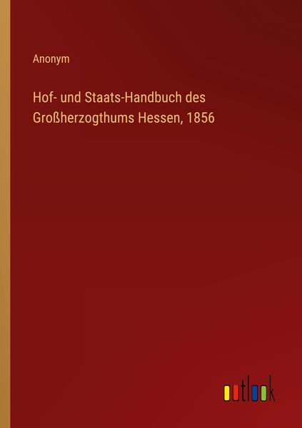 Produktbild: Hof- und Staats-Handbuch des Gro&szlig;herzogthums Hessen, 1856