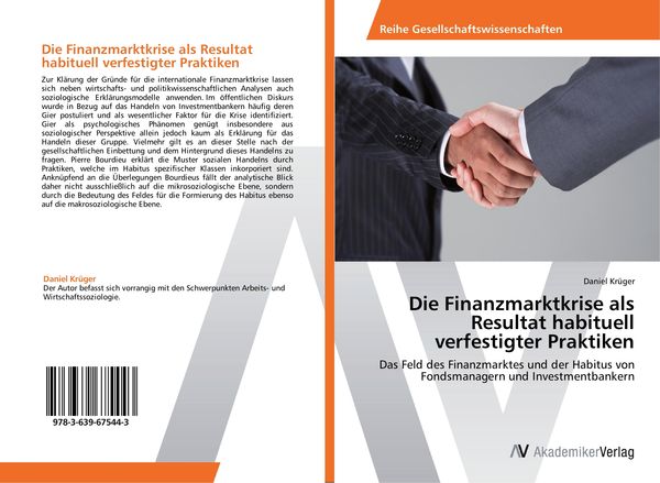 Die Finanzmarktkrise als Resultat habituell verfestigter Praktiken, Taschenbuch von Daniel Krüger, AV Akademikerverlag, 9783639675443